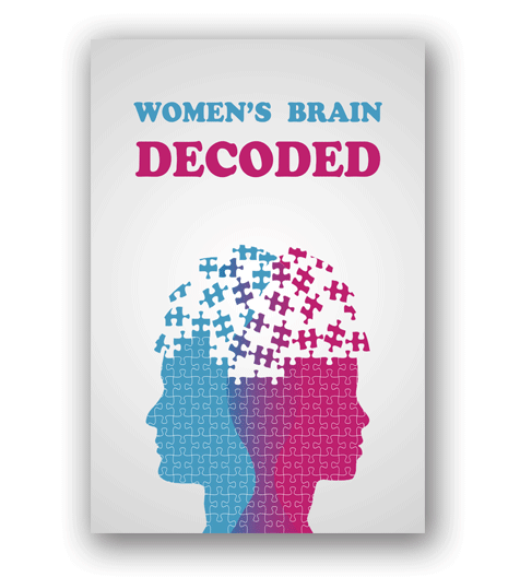 Women's Brain Decoded | Gerardo Morillo | Prosperitylifehacks.com